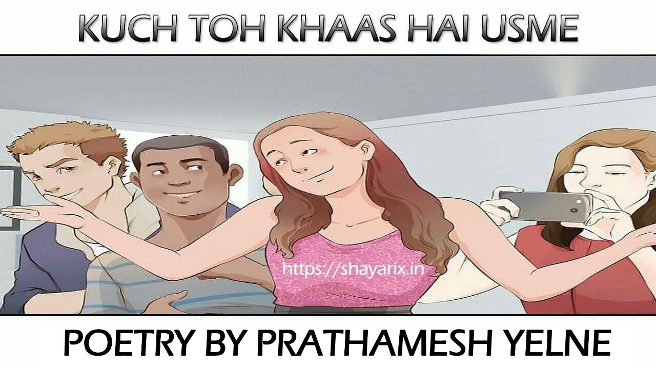 KUCH TOH KHAAS HAI USME | One sided love poetry in hindi | shayarix
